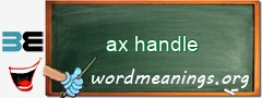 WordMeaning blackboard for ax handle